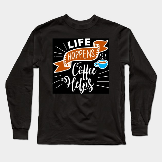 Motivational Coffee Long Sleeve T-Shirt by My Artsam